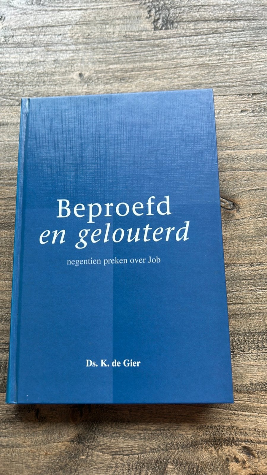 Beproefd en gelouterd Ds K de Gier, Ophalen of Verzenden, Zo goed als nieuw