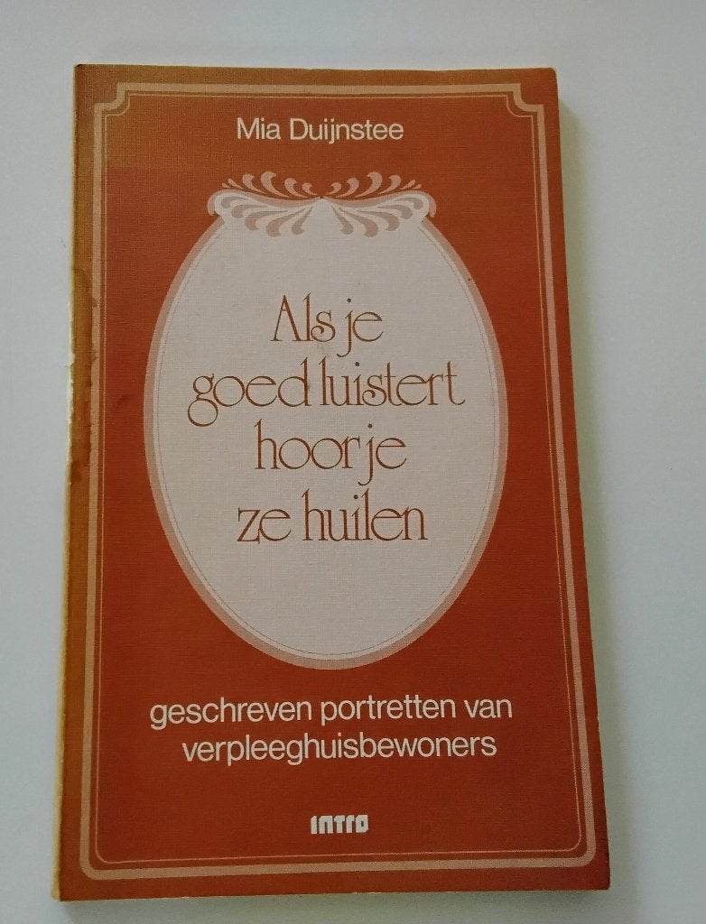 Als je goed luistert hoor je ze huilen - geschreven portrett, Boeken, Ophalen of Verzenden, Gelezen, Sociale psychologie, Mia Duijnstee