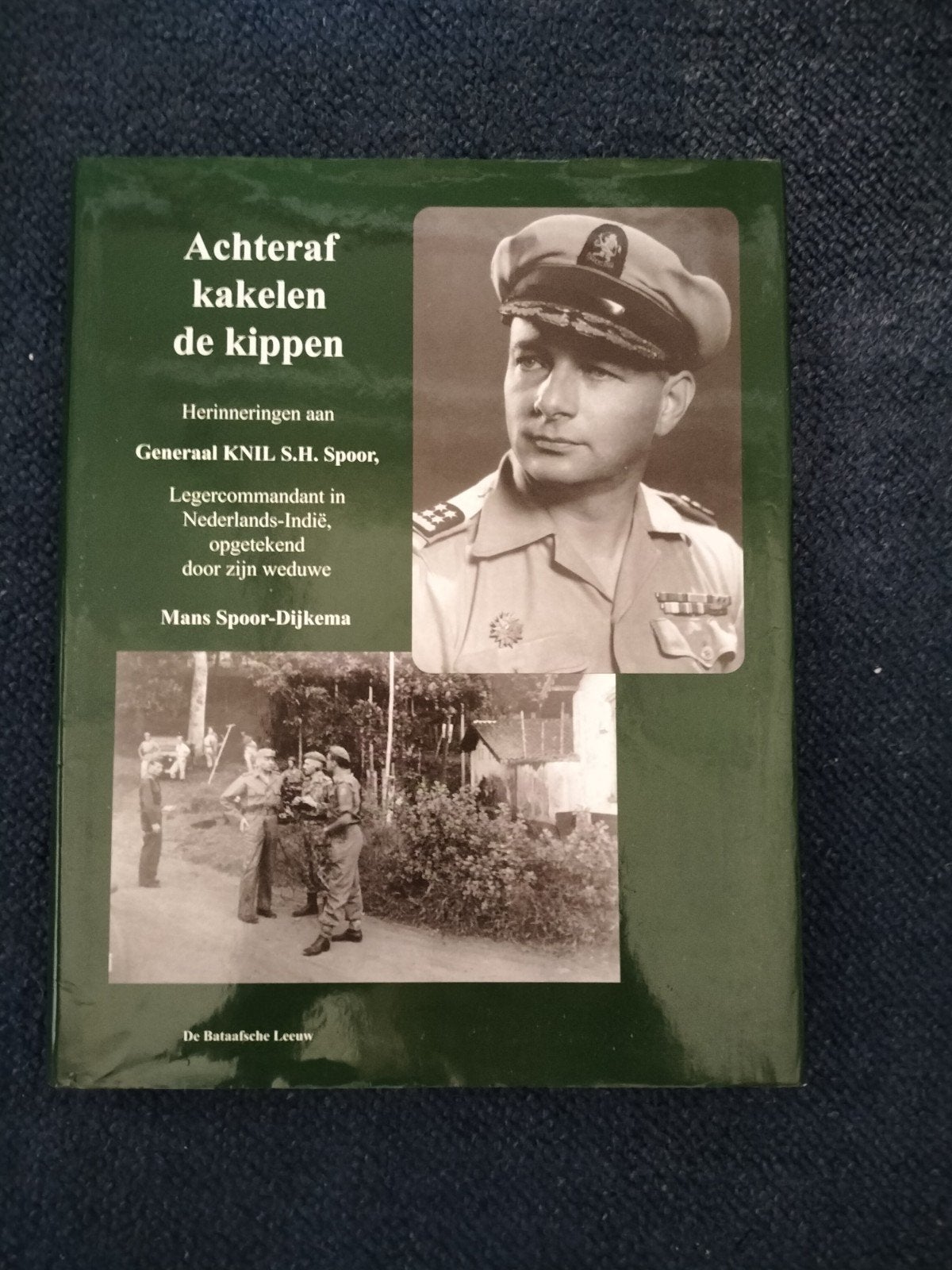 Achteraf kakelen de kippen - Generaal KNIL S.H. Spoor, Ophalen of Verzenden, Zo goed als nieuw, Landmacht, Mans Spoor-Dijkema