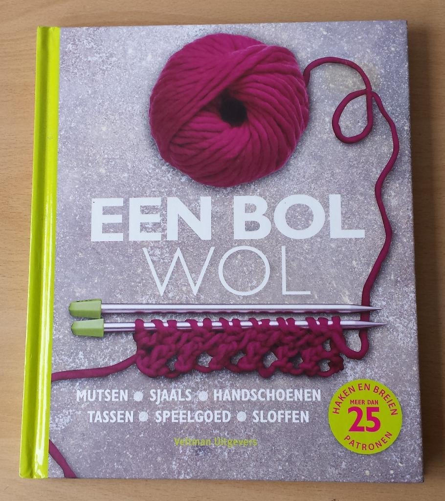 Een Bol Wol - Veltman Uitgevers - 2016 - haken & breien, Gebruikt, Breien of Haken, Ophalen of Verzenden, Patroon of Boek