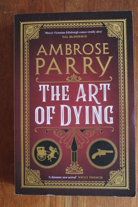 Ambrose Parry - The Art of Dying (murder mystery Edinburgh), Boeken, Ophalen of Verzenden, Gelezen