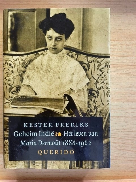 Geheim Indië. Het leven van Maria Dermoût 1888-1962, Boeken, Ophalen of Verzenden, Gelezen, Kester Freriks
