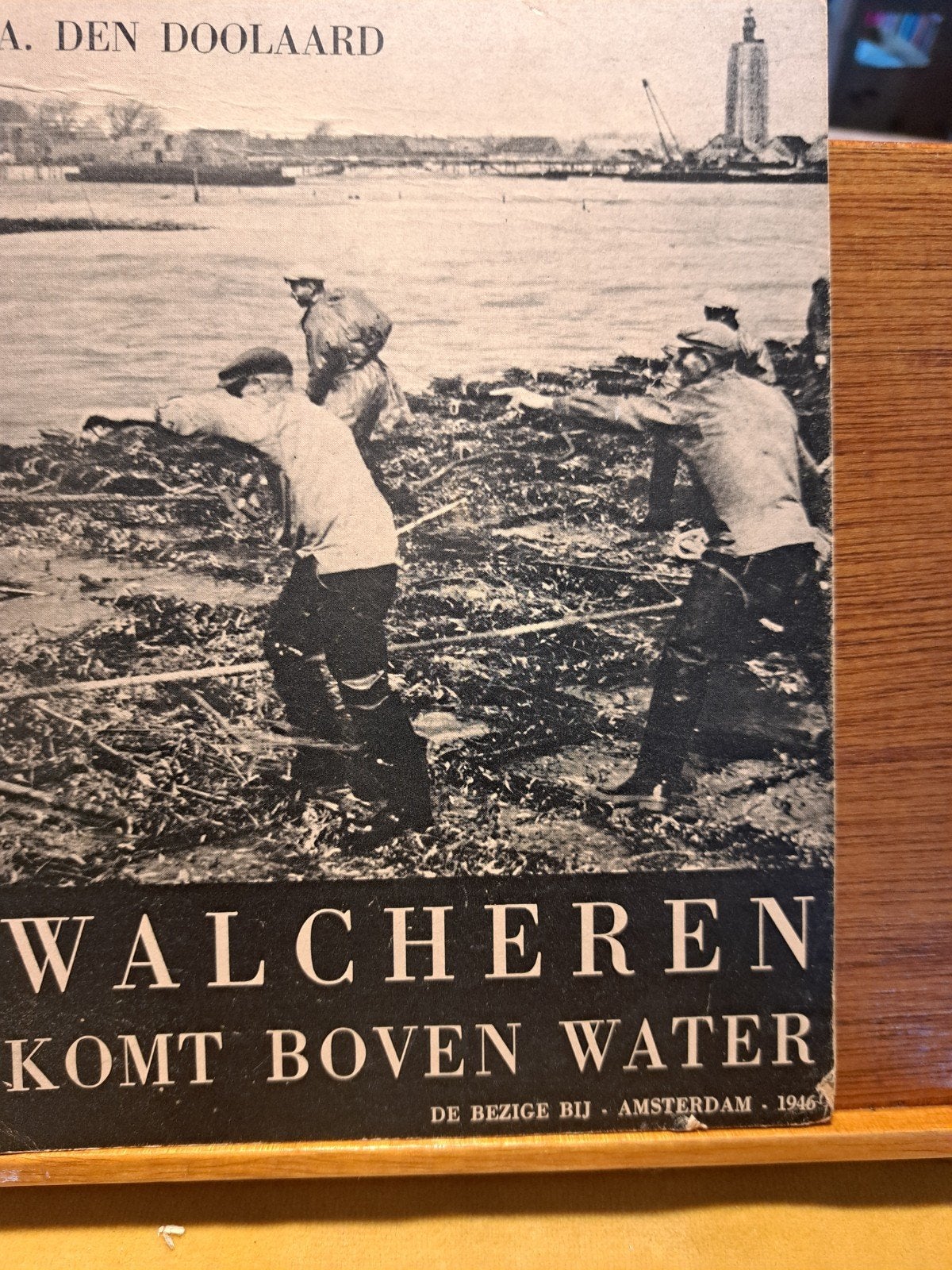 Walcheren Komt Boven Water - A. Den Doolaart (1946), Ophalen of Verzenden, 20e eeuw of later, Gelezen, A. Den Doolaart