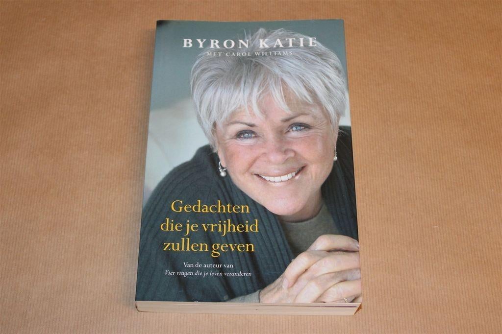 Gedachten Die Je Vrijheid Zullen Geven — Byron Katie, Ophalen of Verzenden, Gelezen, Overige onderwerpen, Achtergrond en Informatie