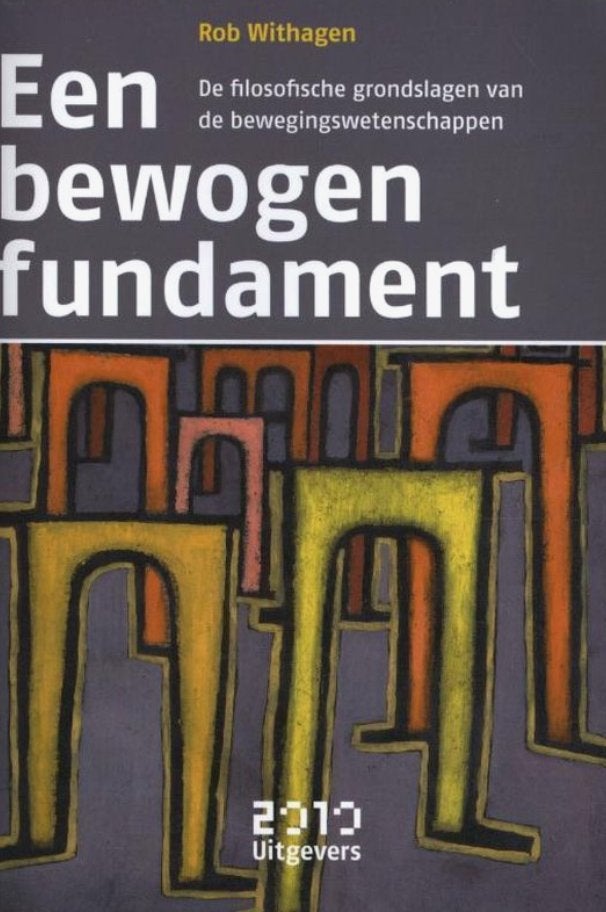 Bewogen fundament - Bewegingswetenschappen (jaar 2, periode, Boeken, Ophalen of Verzenden, WO