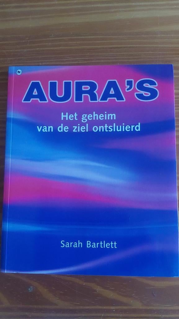 Aura's: Het geheim van de ziel ontsluierd - Sarah Bartlett, Boeken, Achtergrond en Informatie, Spiritualiteit algemeen, Ophalen of Verzenden