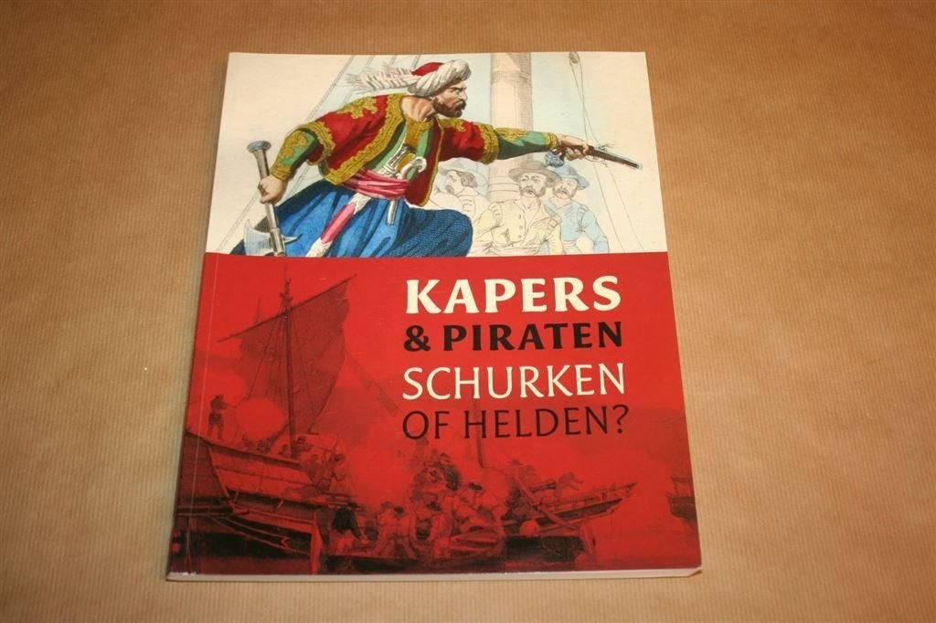 Kapers & piraten. Schurken of helden?, Ophalen of Verzenden, Zo goed als nieuw, Europa