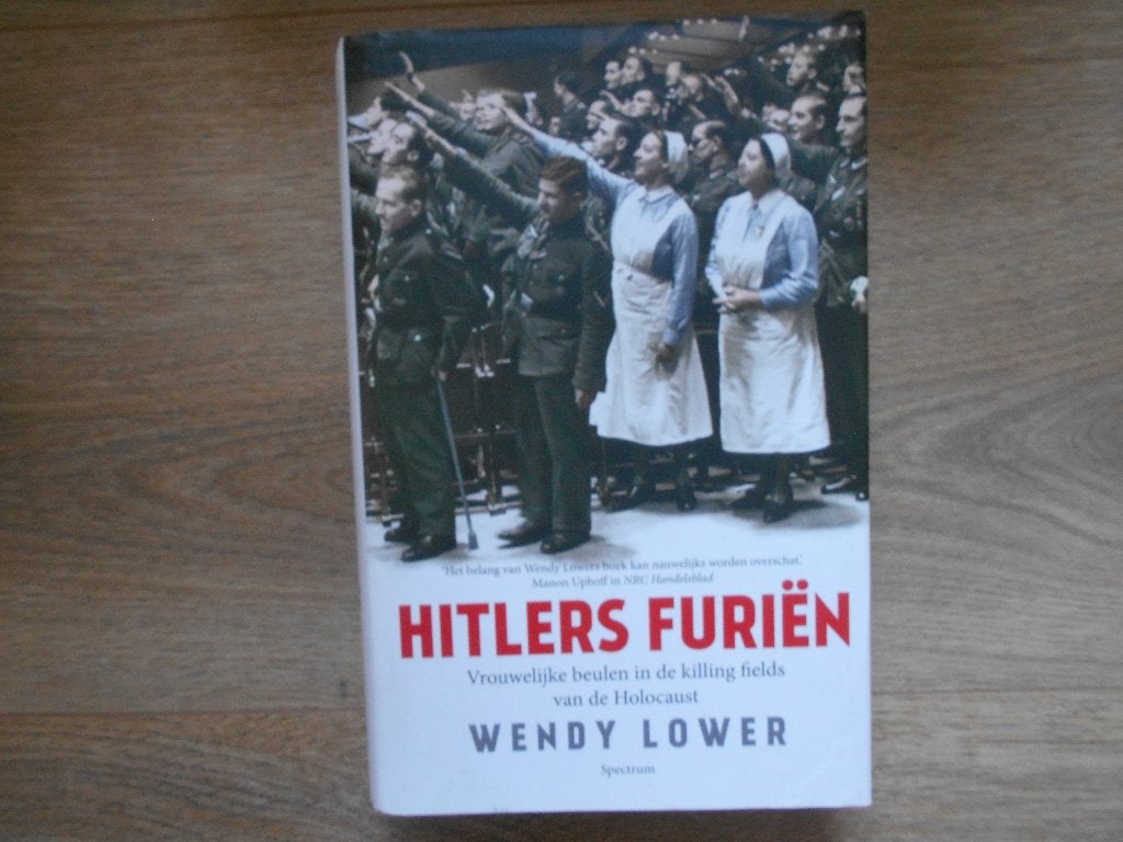 Wendy Lower Hitlers Furiën ( Hardcover), Ophalen of Verzenden, Tweede Wereldoorlog, Zo goed als nieuw, Overige onderwerpen