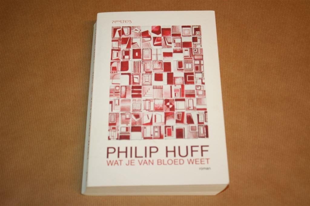Wat je van bloed weet. Philip Huff., Boeken, Ophalen of Verzenden, Gelezen