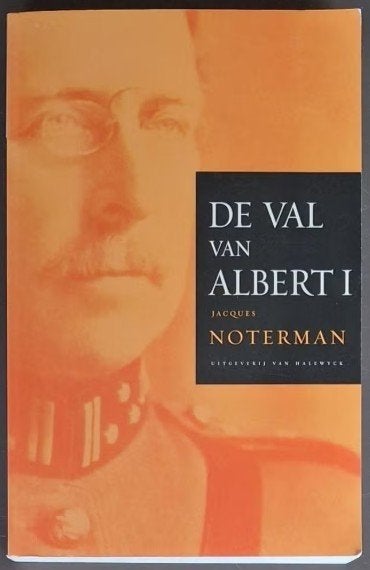 De val van Albert I - Jacques Noterman, Ophalen of Verzenden, Gelezen, Jacques Noterman, Europa