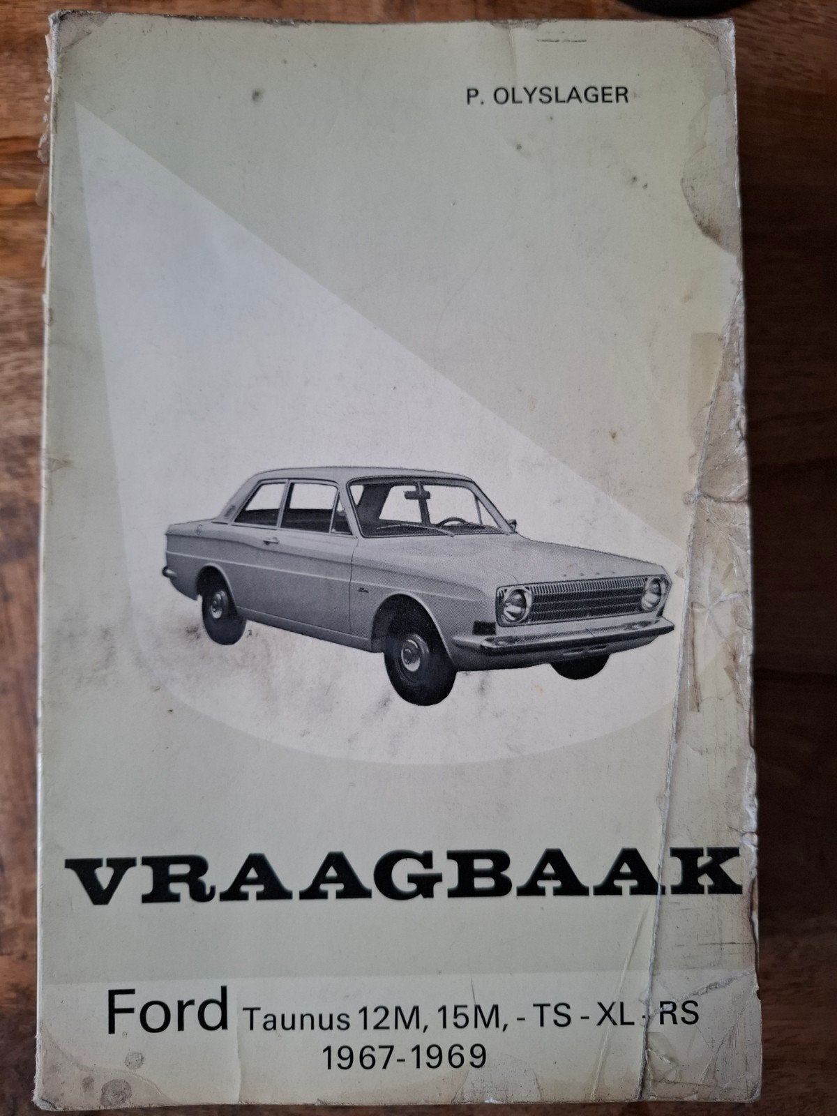 Vraagbaak Ford Taunus 12M, 15M, TS, XL, RS 1967-1969, Gelezen, Ford, Ophalen of Verzenden, P. Olyslager