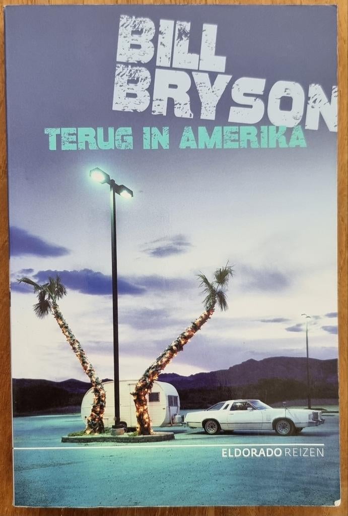 Terug in Amerika - Bill Bryson - Appalachian Trail - IGST, Boeken, Reisverhalen, Ophalen of Verzenden, Gelezen, Bill Bryson, Noord-Amerika