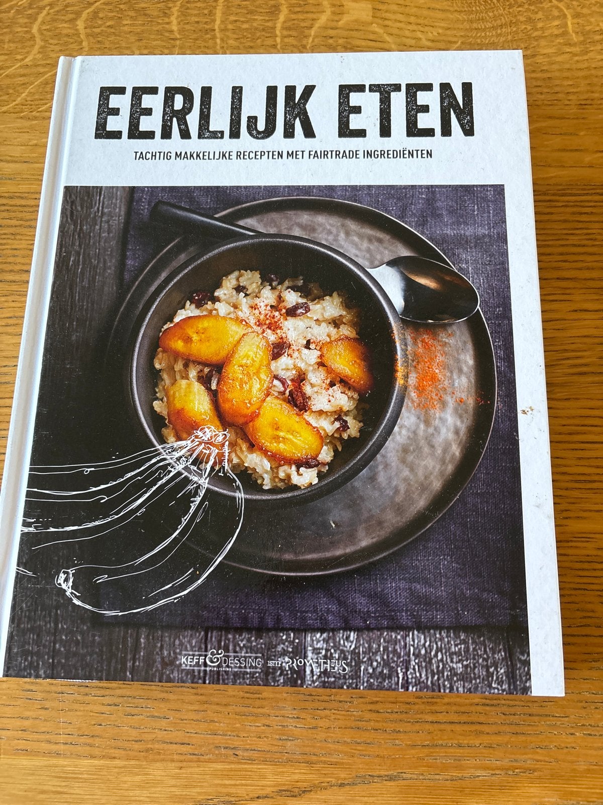 Eerlijk Eten: 80 Makkelijke Recepten met Fairtrade Ingrediën, Ophalen of Verzenden, Zo goed als nieuw
