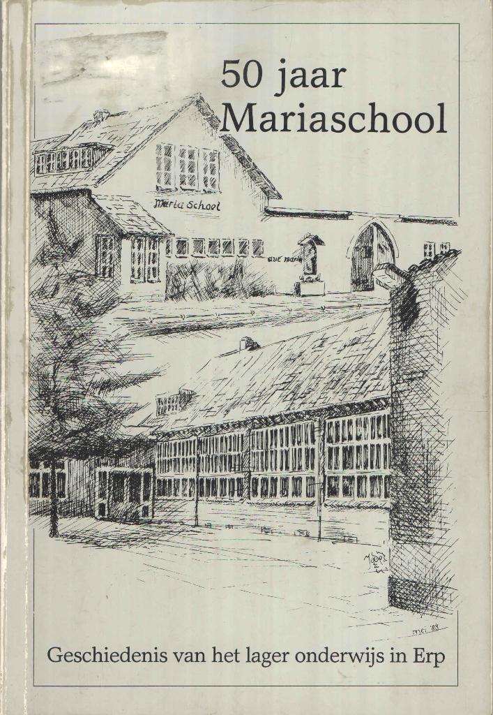 50 jaar Mariaschool. Geschiedenis lager onderwijs Erp, Ophalen of Verzenden, Antoon Kerkhof, 20e eeuw of later, Gelezen