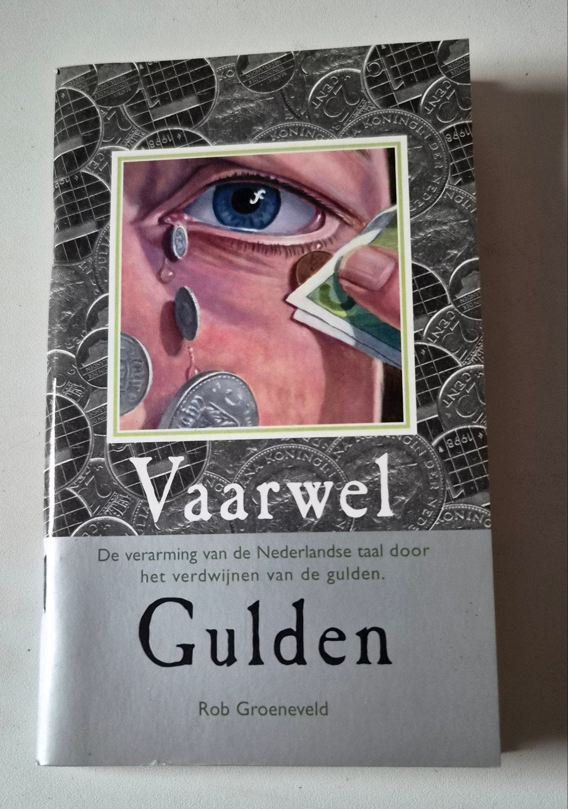 Vaarwel Gulden: De verarming van de Nederlandse taal, Ophalen of Verzenden, Zo goed als nieuw, Rob Groeneveld, Nederland