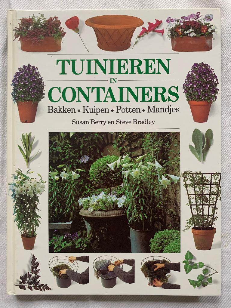 Tuinieren in containers, Susan Berry&Steve Bradley, Ophalen of Verzenden, Zo goed als nieuw, Tuinieren en Tuinplanten