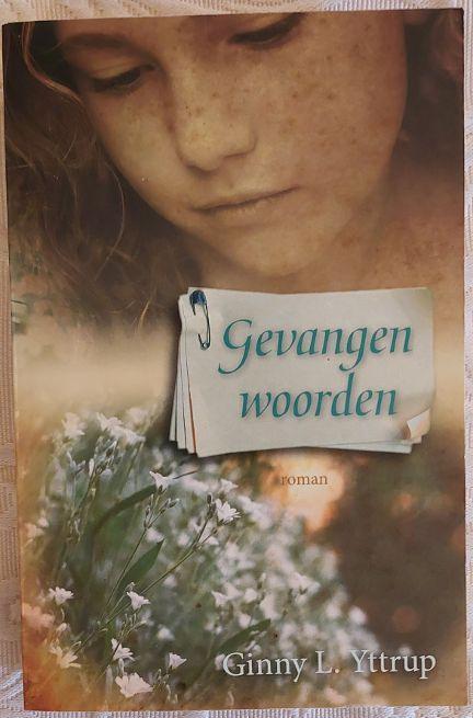 Ginny L. Yttrup - Gevangen woorden (chr. roman), Boeken, Ophalen of Verzenden, Zo goed als nieuw
