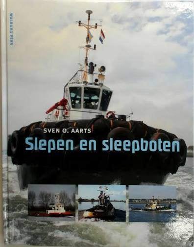 Scheepvaart - Slepen en Sleepboten  Sven O. Aarts HC, Boeken, Ophalen of Verzenden, Zo goed als nieuw, Tractor en Landbouw
