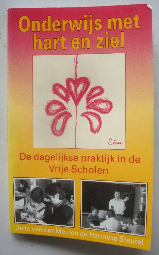 Jelle v.d. Meulen & Hanneke Steutel Onderwijs met hart en zi, Achtergrond en Informatie, Spiritualiteit algemeen, Ophalen of Verzenden