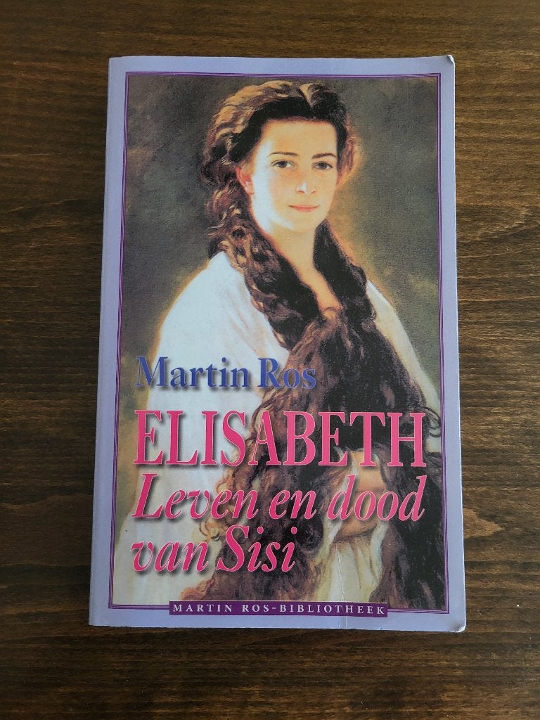Elisabeth: Leven en dood van Sisi - Martin Ros, Gelezen, 19e eeuw, Europa, Ophalen of Verzenden