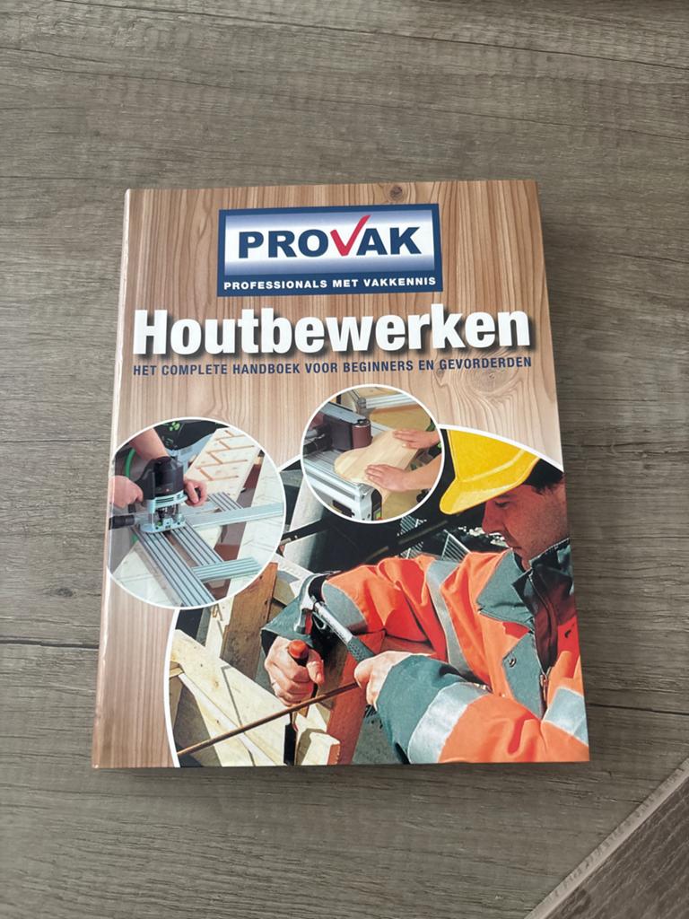 PROVAK Houtbewerken: Handboek voor beginners en gevorderden, Boeken, Ophalen of Verzenden, Zo goed als nieuw, Overige onderwerpen