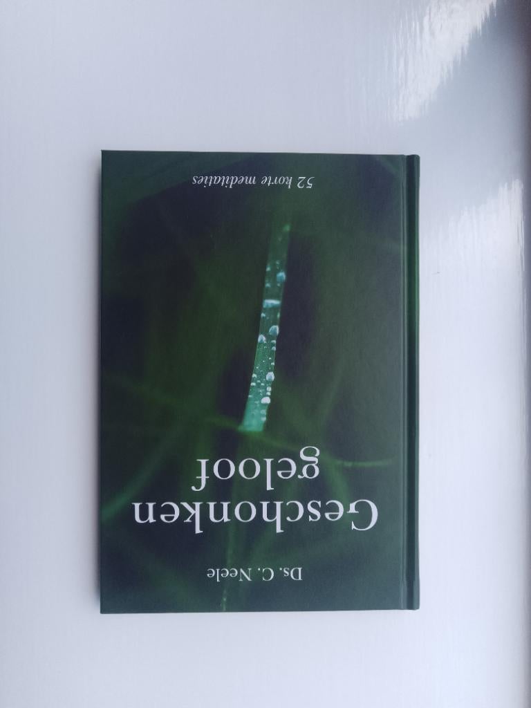Geschonken geloof - ds. C. Neele, Boeken, Christendom | Protestants, Ophalen of Verzenden, Zo goed als nieuw, C. Neele