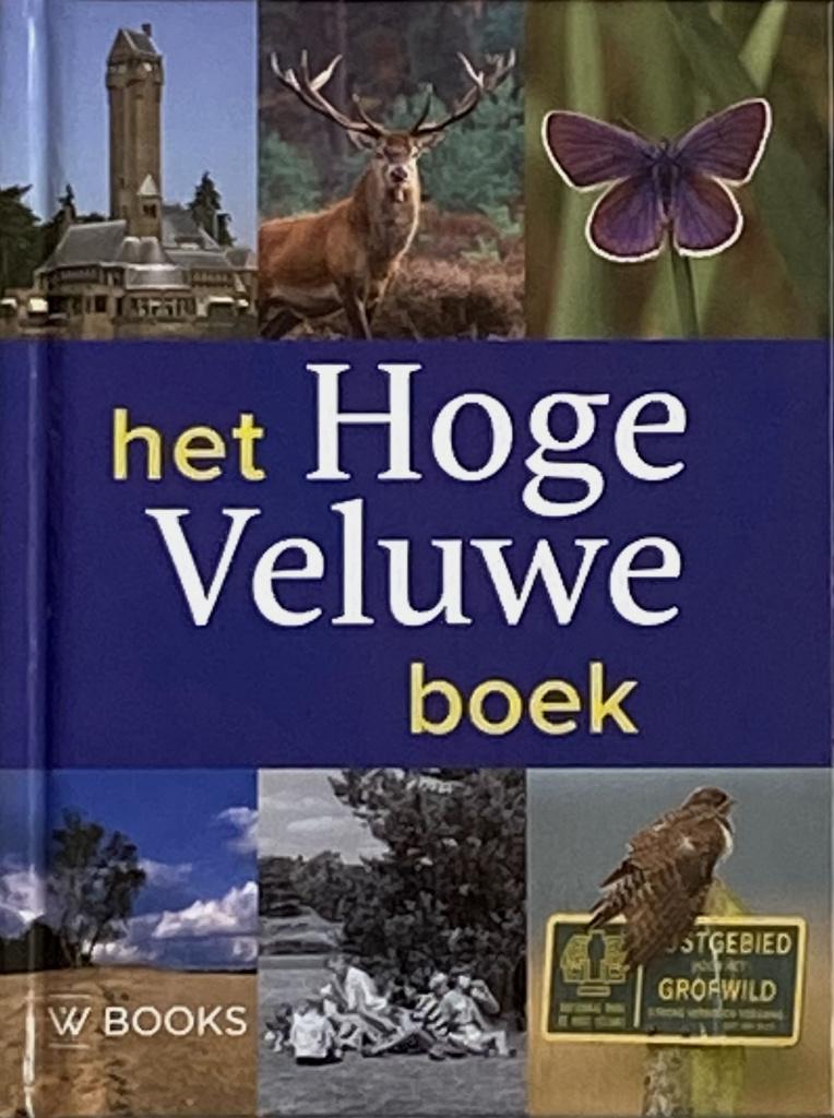 Nijhof / Pelzers - Het Hoge Veluwe boek (2010), Ophalen of Verzenden, Zo goed als nieuw, Gelderland