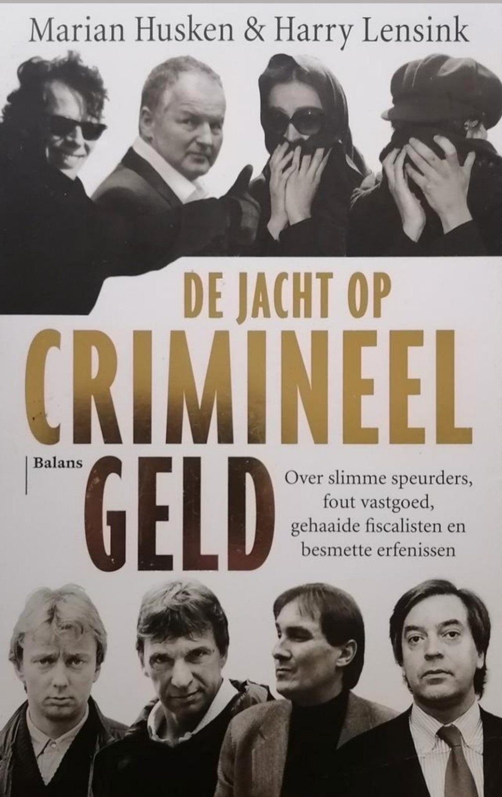 De jacht op crimineel geld - Marian Husken, Harry Lensink., Gelezen, Ophalen of Verzenden, Nederland, Overige onderwerpen