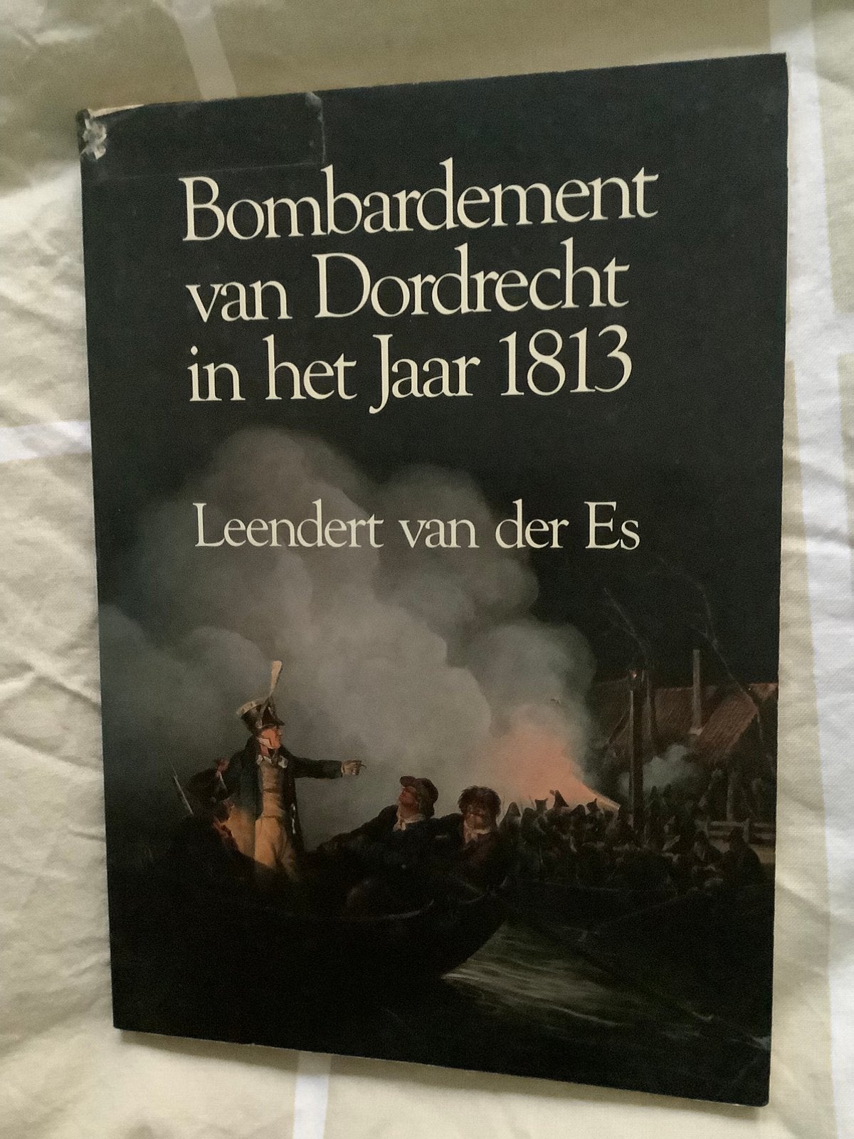 Bombardement van Dordrecht in het jaar 1813, Ophalen of Verzenden, Zo goed als nieuw