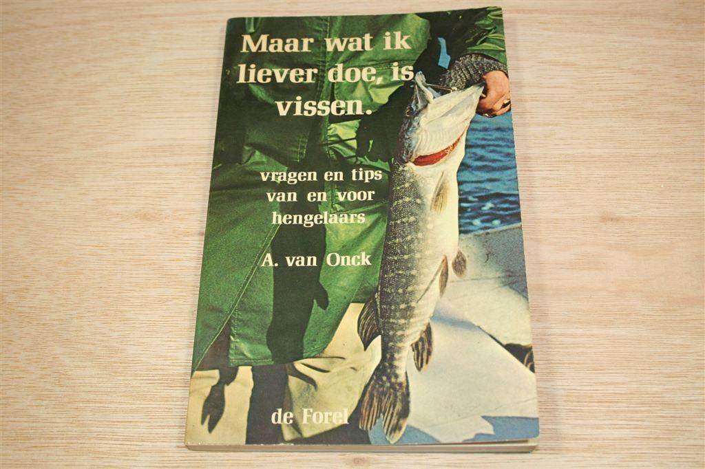 Maar Wat Ik Liever Doe, Is Vissen 1970 — A. van Onck, Ophalen of Verzenden, Gelezen, Watersport en Hengelsport