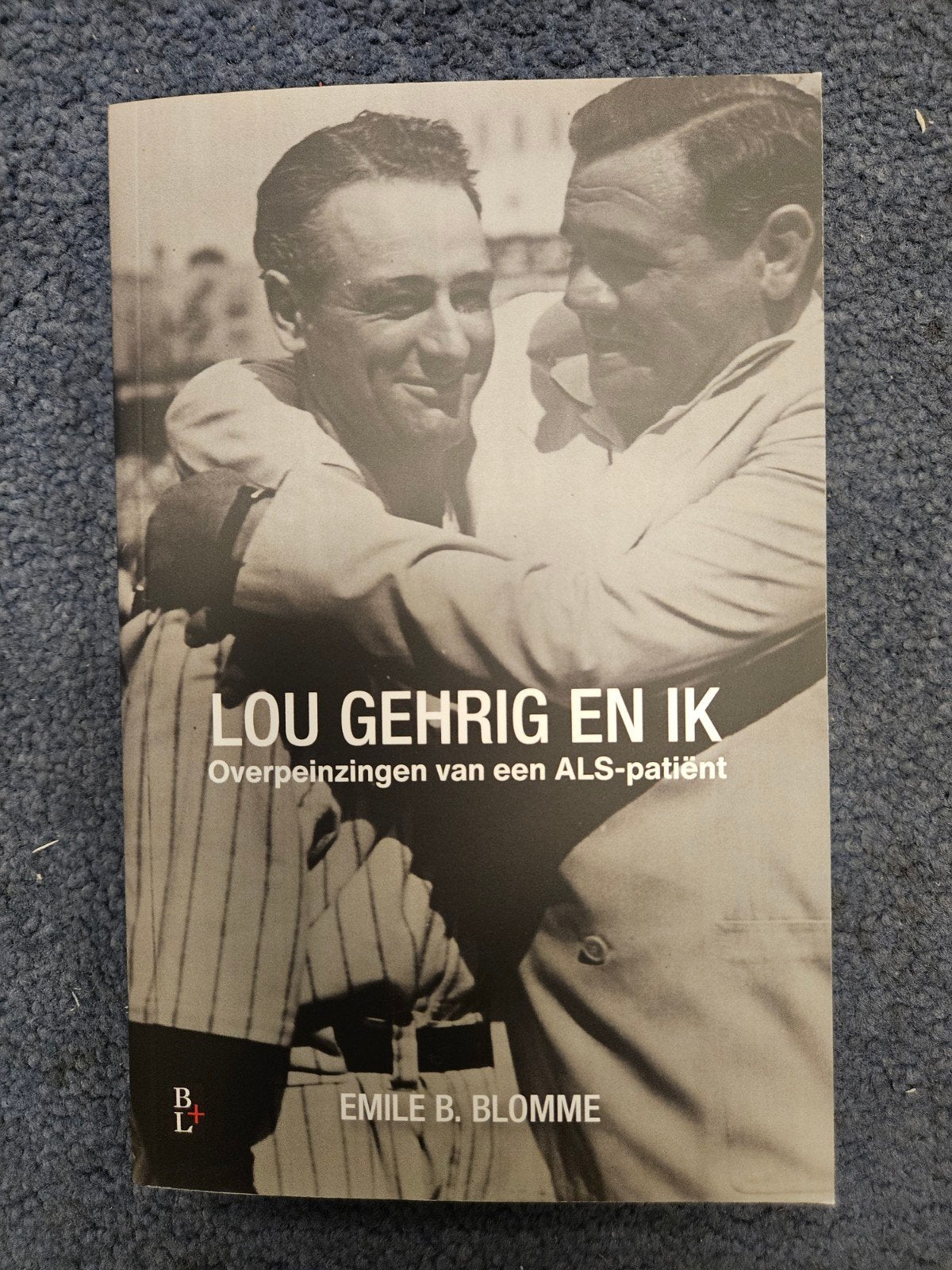 Lou Gehrig en ik: Overpeinzingen van een ALS-patiënt, Ophalen of Verzenden, Zo goed als nieuw, Emile B. Blomme, Overige