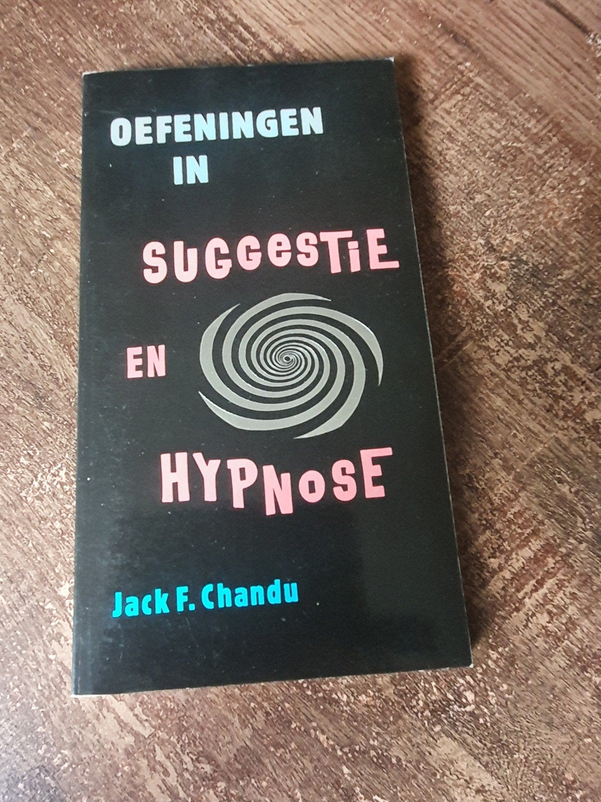 Oefeningen in Suggestie en Hypnose - Jack F. Chandu, Boeken, Ophalen of Verzenden, Gelezen, Overige onderwerpen, Jack F. Chandu