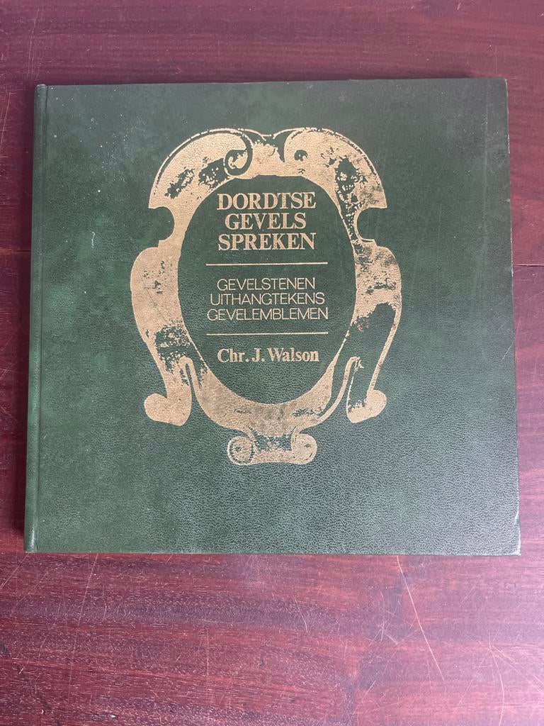Dordtse Gevels Spreken - Gevelstenen Uithangtekens, Ophalen of Verzenden, 20e eeuw of later, Gelezen