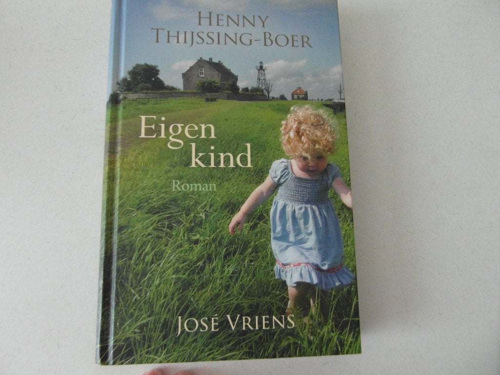 Eigen kind,  Henny Thijssing-Boer, Ophalen of Verzenden, Zo goed als nieuw, Noord-Brabant