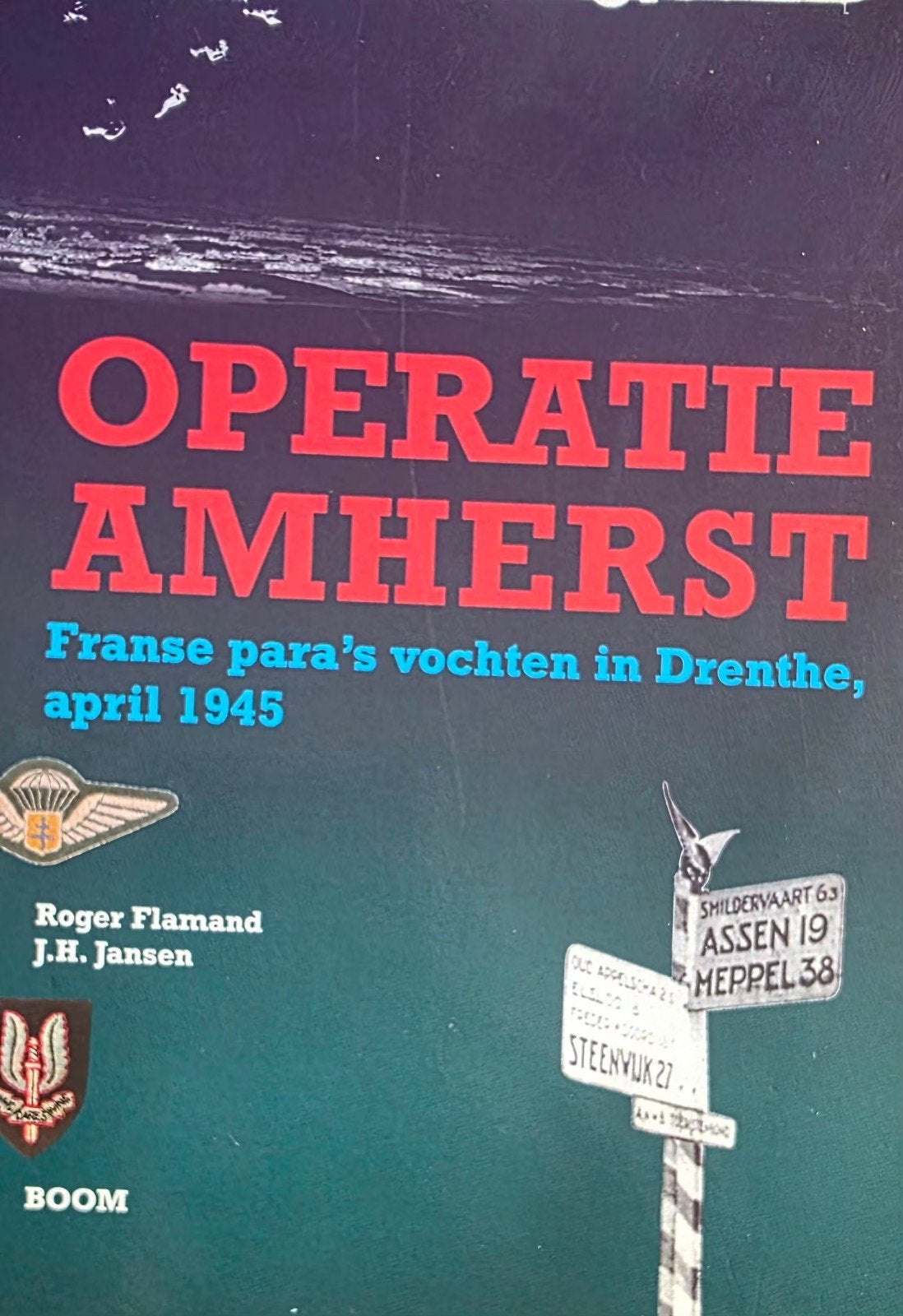 Operatie Amherst: Franse para's in Drenthe, april 1945, Roger Flamand, J.H. Jansen, Ophalen of Verzenden, Landmacht, Tweede Wereldoorlog