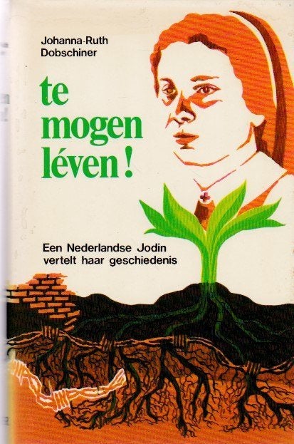 Johanna-Ruth Dobschiner - Te mogen léven!, Tweede Wereldoorlog, Ophalen of Verzenden, Zo goed als nieuw, Algemeen