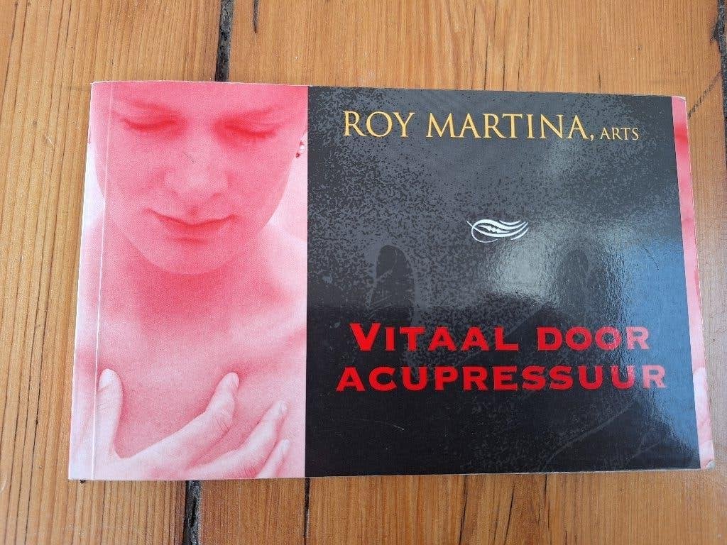 Vitaal door Acupressuur - Roy Martina, Ophalen of Verzenden, Zo goed als nieuw, Instructieboek, Overige onderwerpen