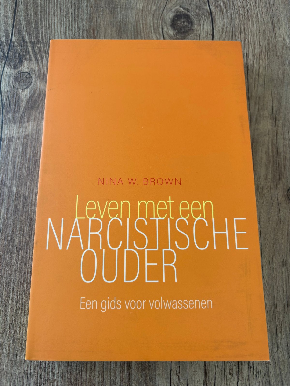 Leven met een Narcistische Ouder - Nina W. Brown, Ophalen of Verzenden, Gelezen, Klinische psychologie