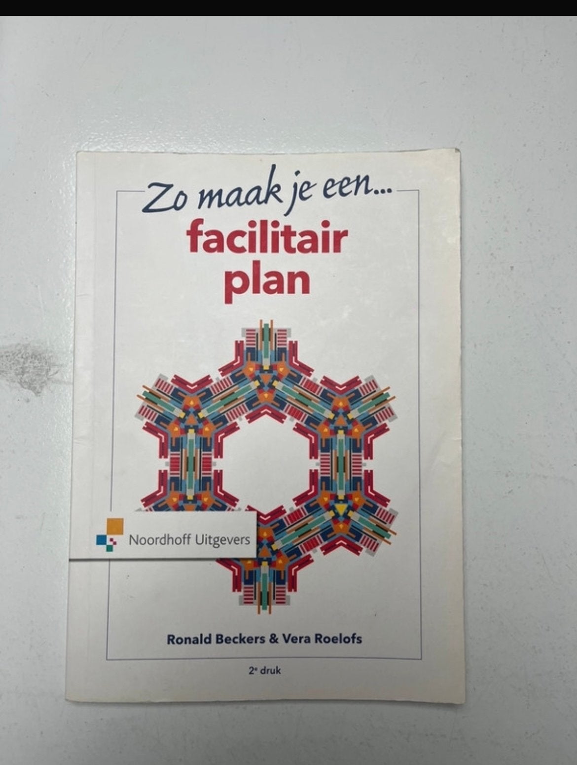 Zo maak je een facilitair plan - Ronald Beckers & Vera Roelo, Boeken, Ophalen of Verzenden, Alpha, Zo goed als nieuw, LBO