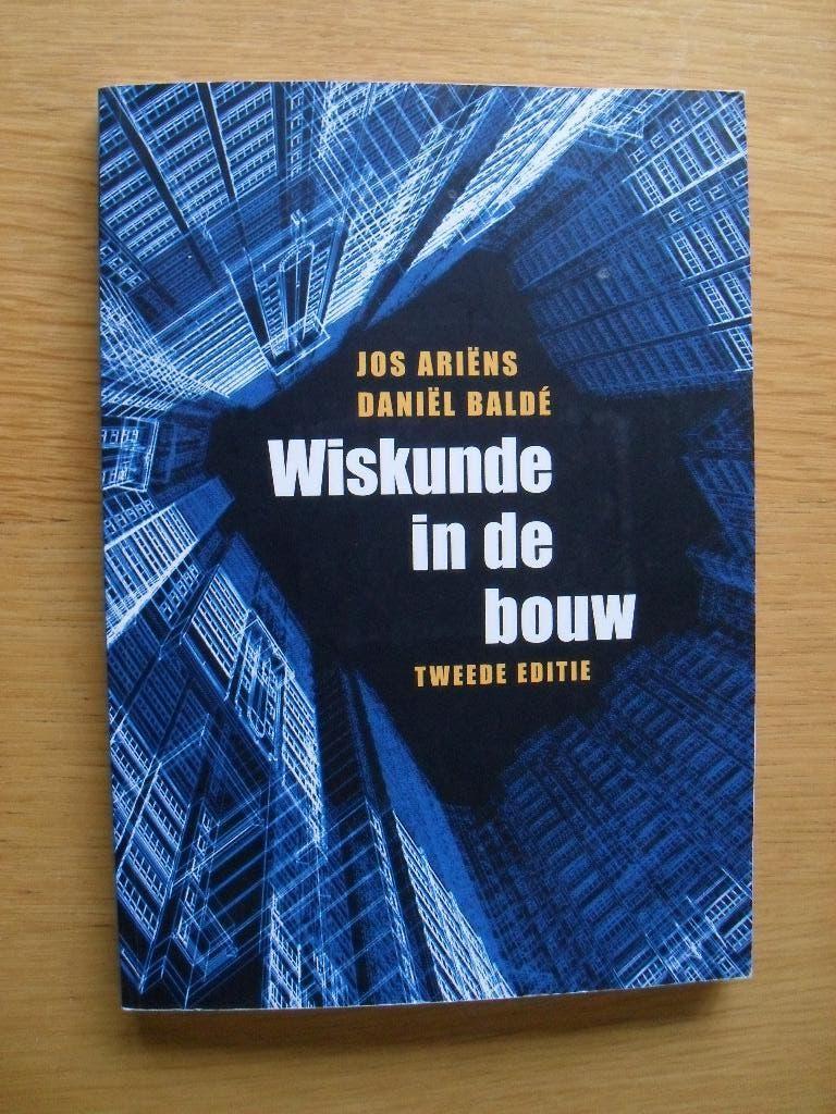 Wiskunde in de bouw van Jos Ariëns en Daniël Baldé, Boeken, Ophalen of Verzenden, Alpha, Gelezen, HBO