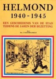 Helmond 1940-1945, Tweede Wereldoorlog, Ophalen of Verzenden, Zo goed als nieuw, Drs. J. Bartholomeus