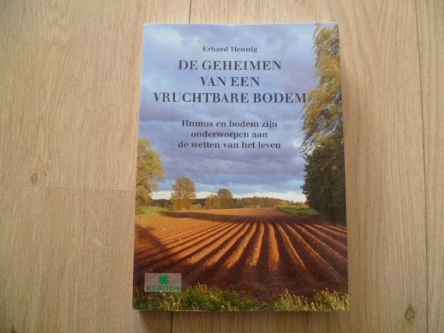 Erhard Hennig - De geheimen van een vruchtbare bodem, Verzenden, Zo goed als nieuw