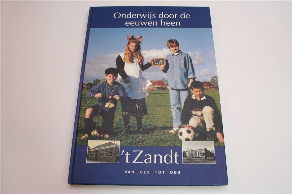 Onderwijs in 't Zandt — Lokale Historie — Veel Foto's, Boeken, Geschiedenis | Stad en Regio, Ophalen of Verzenden, Zo goed als nieuw