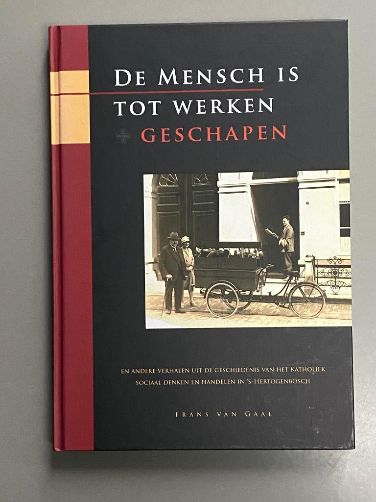 De Mensch is tot werken geschapen - 's-Hertogenbosch., Boeken, Ophalen of Verzenden, Zo goed als nieuw, Maatschappij en Samenleving