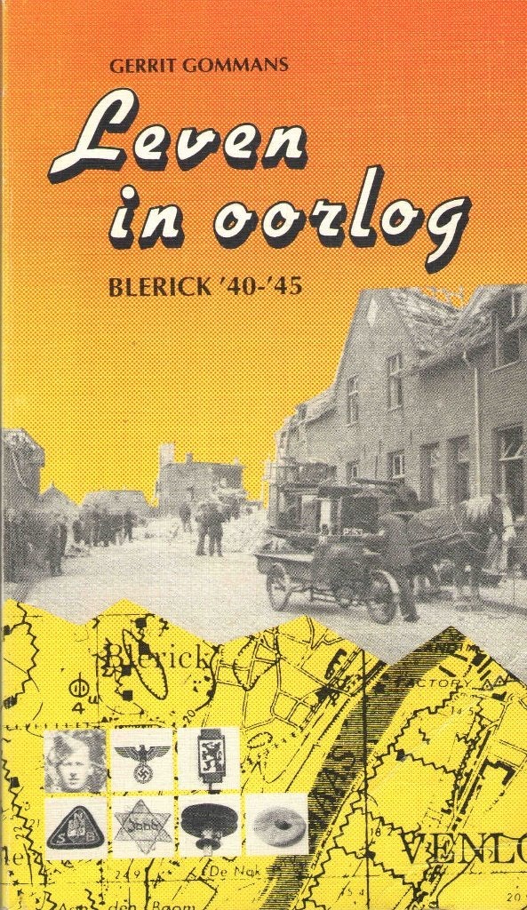 Leven in oorlog. Blerick '40 '45, Boeken, Gerrit Gommans, Ophalen of Verzenden, 20e eeuw of later, Gelezen