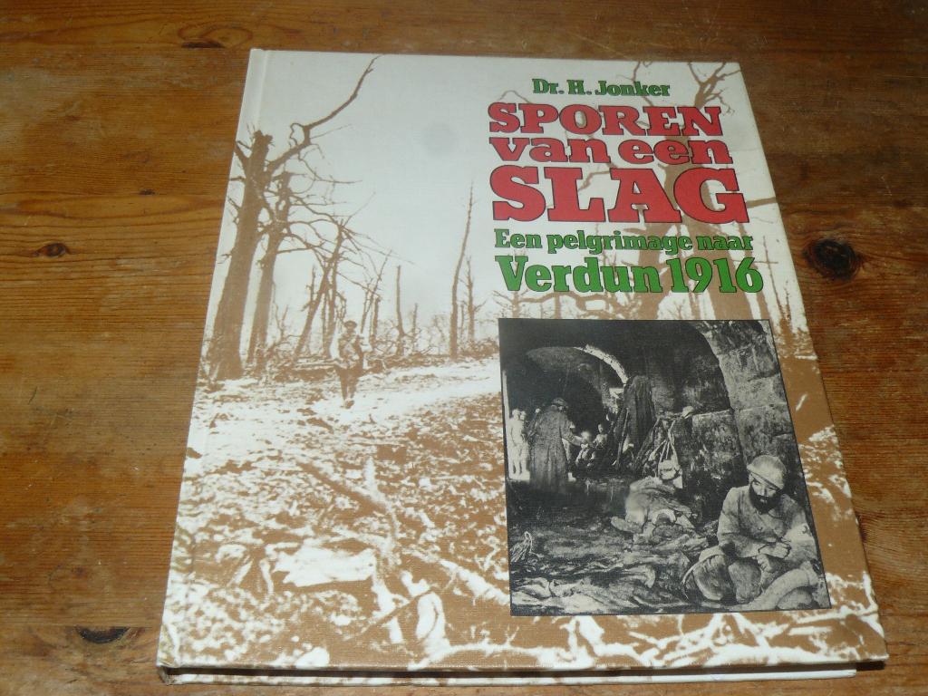 Sporen van een slag (Verdun 1916, pelgrimage, Wo1), Boeken, Ophalen of Verzenden, Zo goed als nieuw, Dr. H. Jonker, Voor 1940