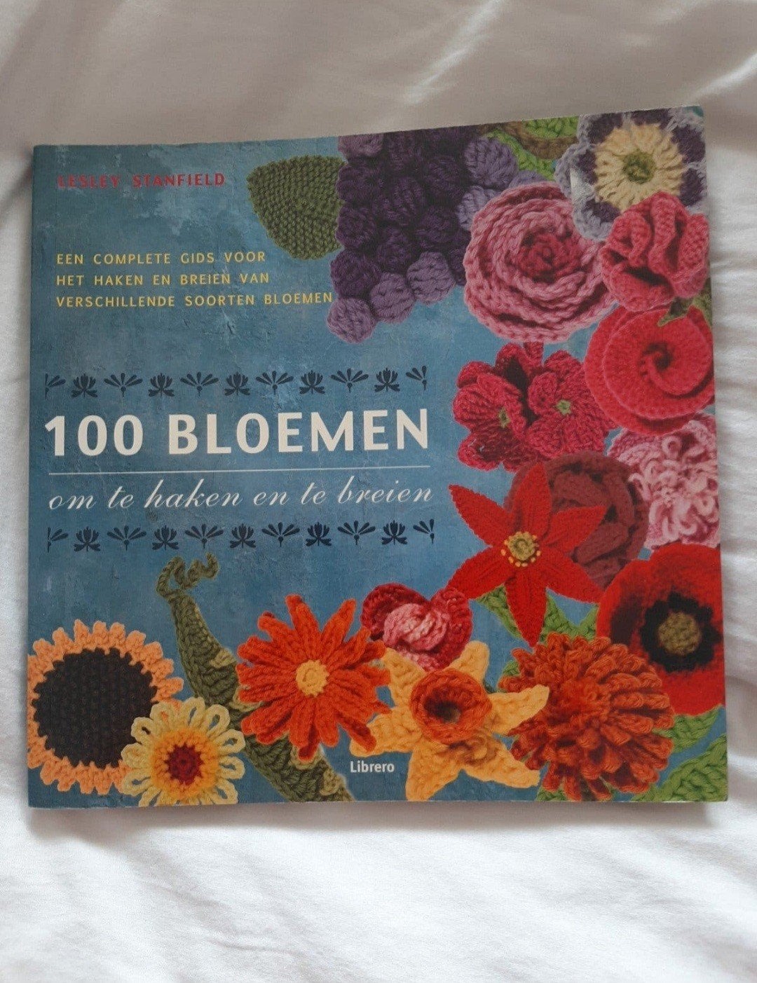 100 bloemen haken en breien Lesley Stanfield, Ophalen of Verzenden, Zo goed als nieuw, Breien en Haken