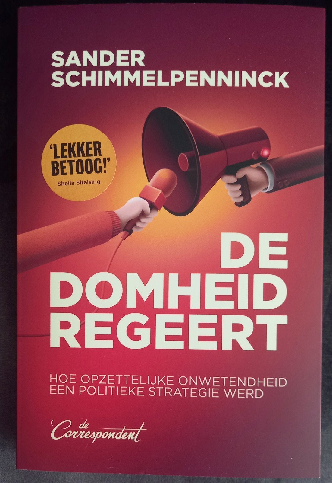 De Domheid Regeert - Sander Schimmelpenninck, Maatschappij en Samenleving, Ophalen of Verzenden, Zo goed als nieuw, Sander Schimmelpenninck