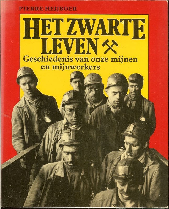 Pierre Heijboer - Het zwarte leven - geschiedenis mijnen en, Boeken, Ophalen of Verzenden, Gelezen