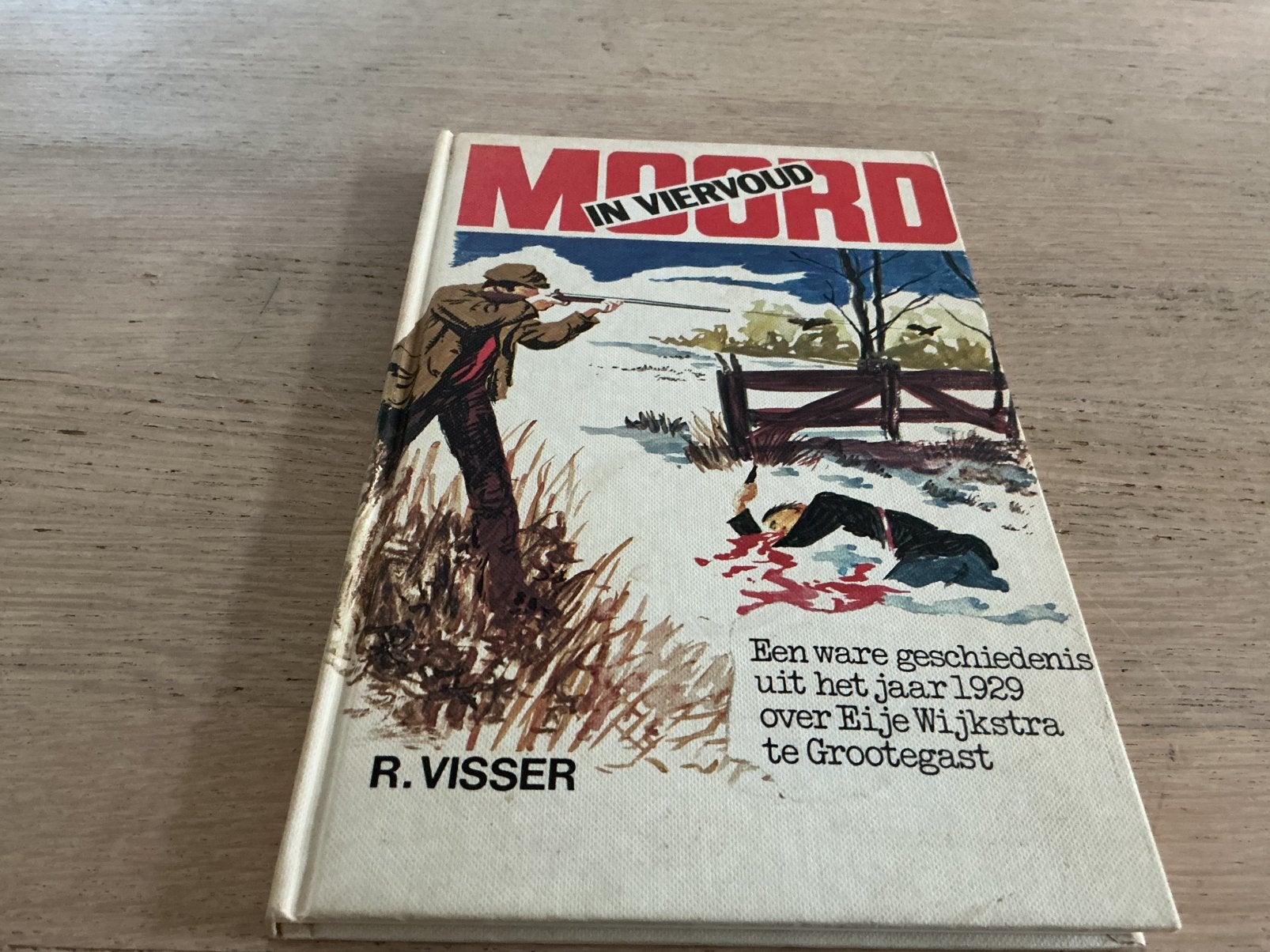 Moord in viervoud.Eije Wijkstra Grootegast 1929., Ophalen of Verzenden, Zo goed als nieuw